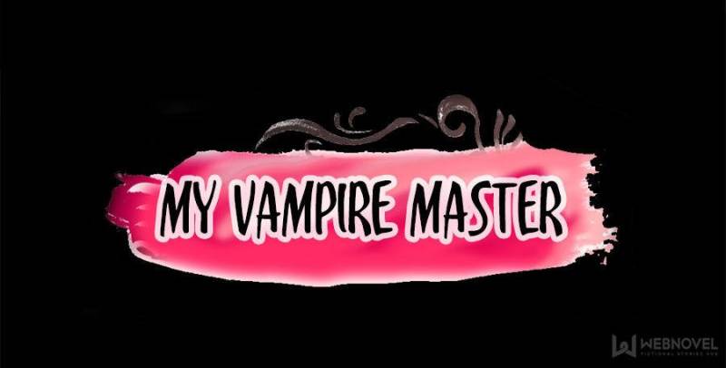 My Vampire Master - Chapter 99