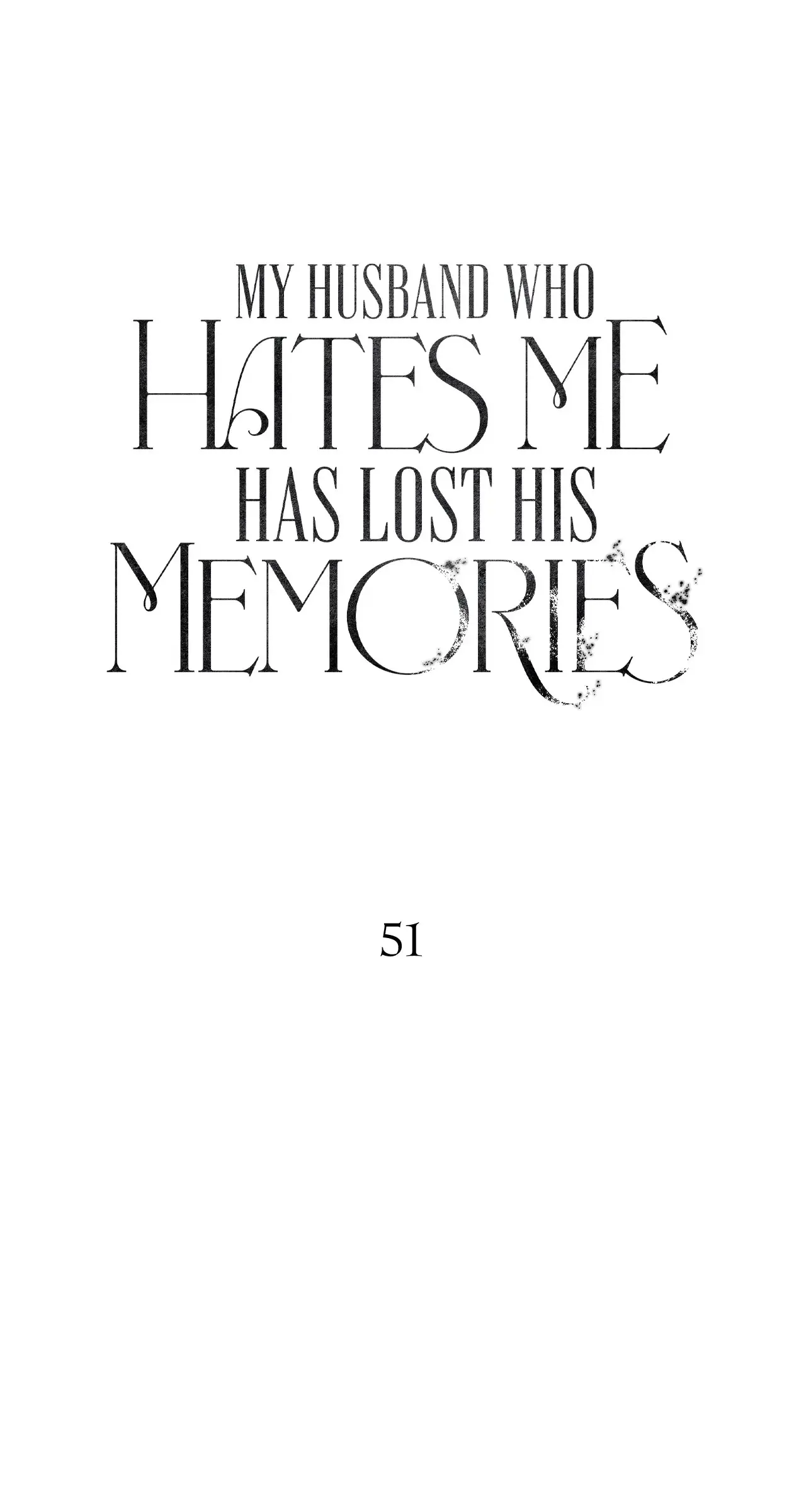 My Husband Who Hates Me Has Lost His Memories - Chapter 51