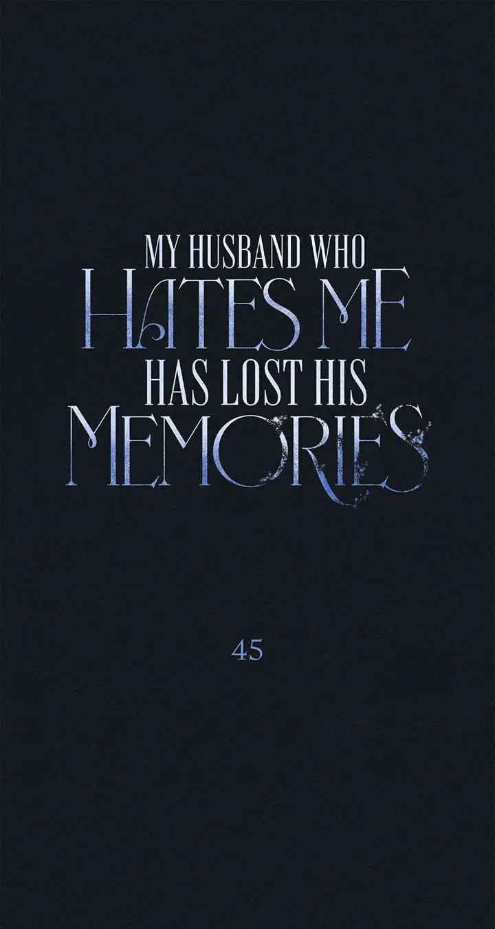 My Husband Who Hates Me Has Lost His Memories - Chapter 45