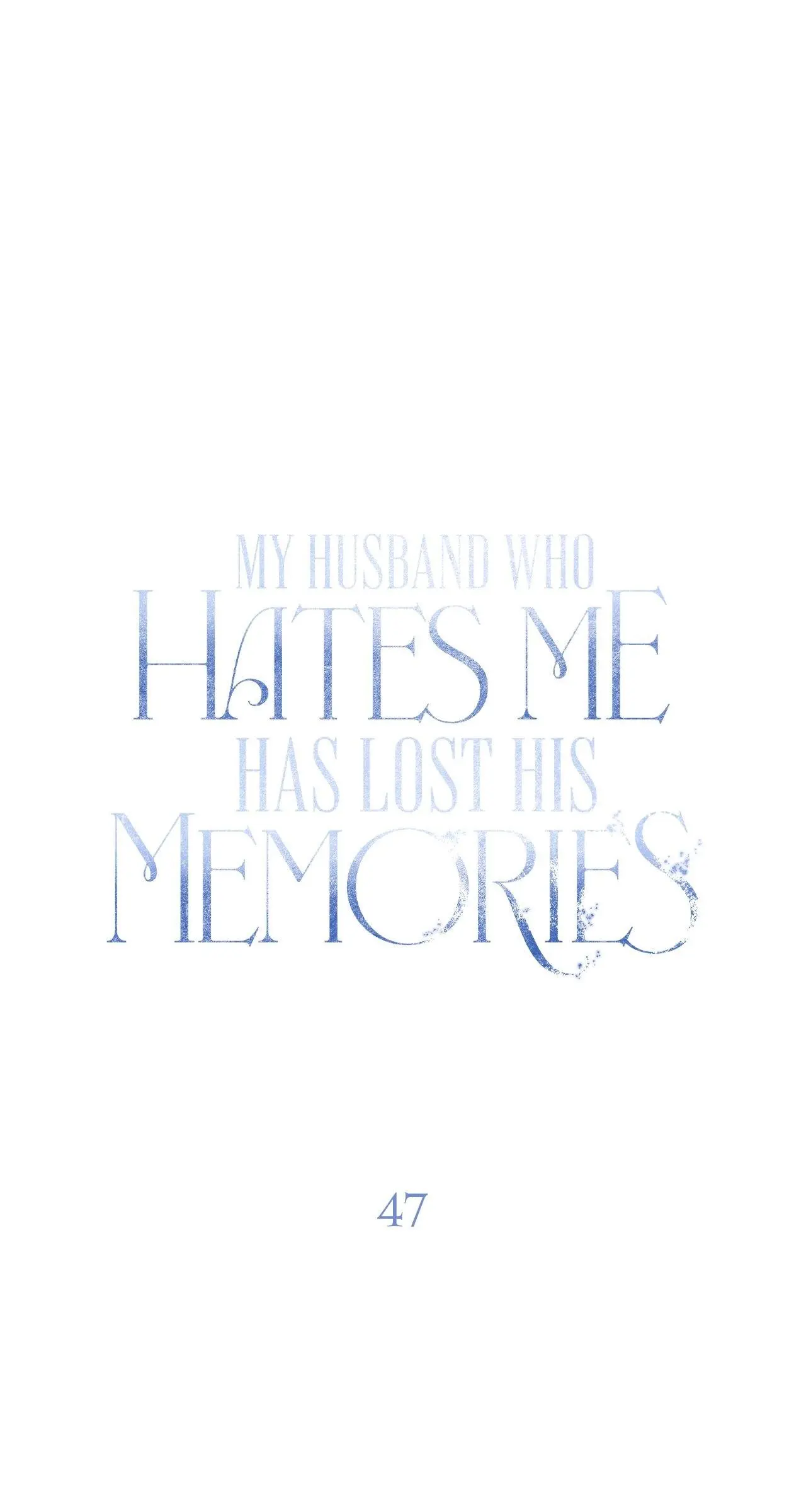 My Husband Who Hates Me Has Lost His Memories - Chapter 47