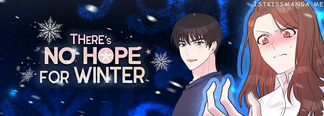 There’s No Hope For Winter - Chapter 8