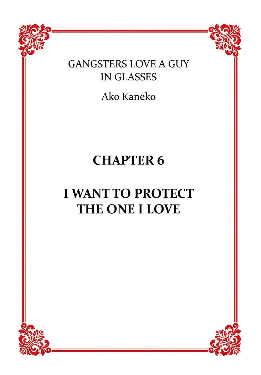 Gangsters Love A Guy In Glasses - Chapter 6