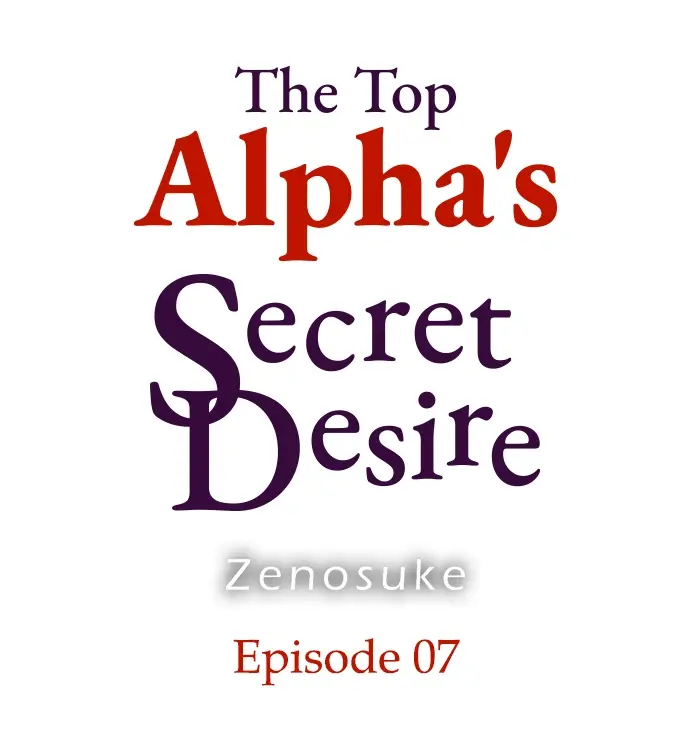 The Top Alpha's Secret Desire - Chapter 7