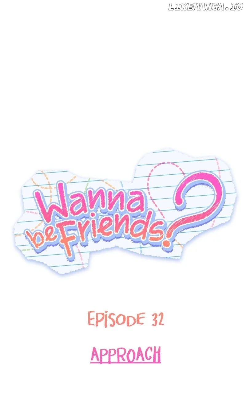 Wanna Be Friends? - Chapter 32