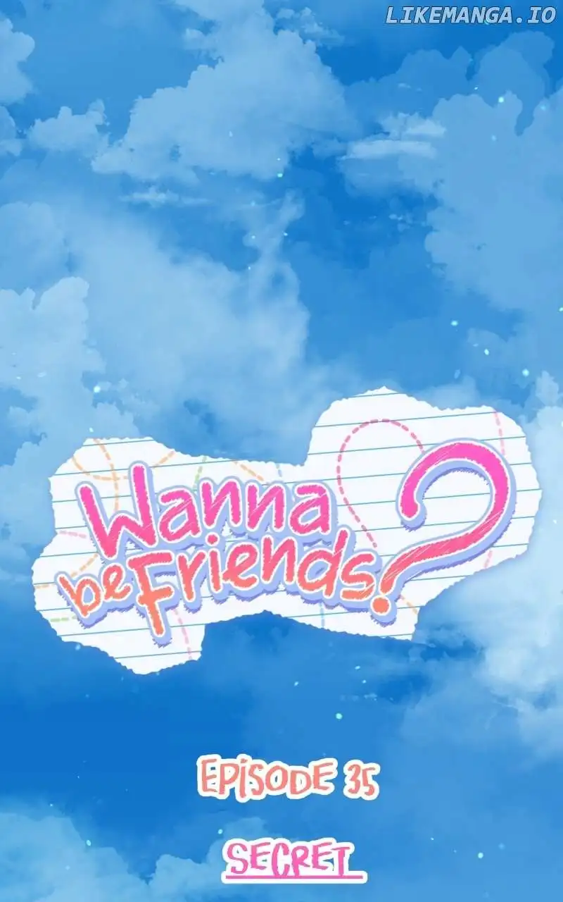 Wanna Be Friends? - Chapter 35