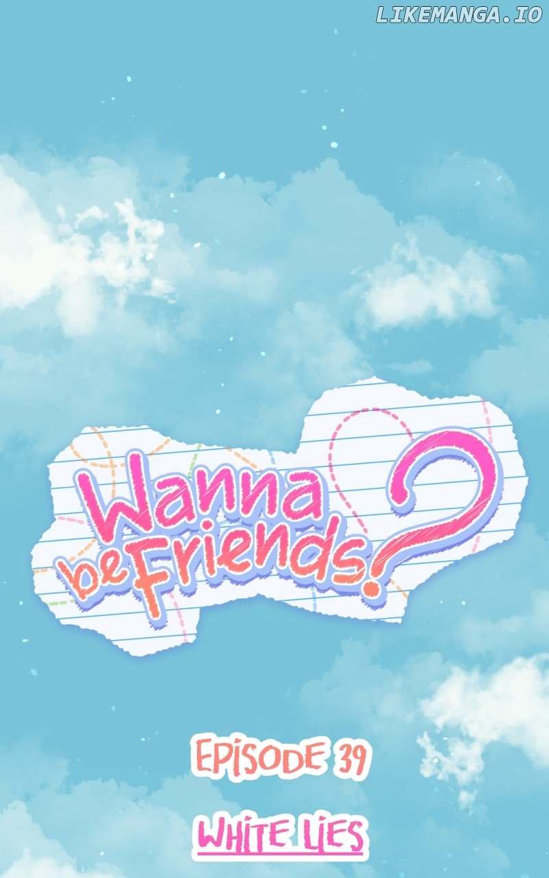 Wanna Be Friends? - Chapter 39