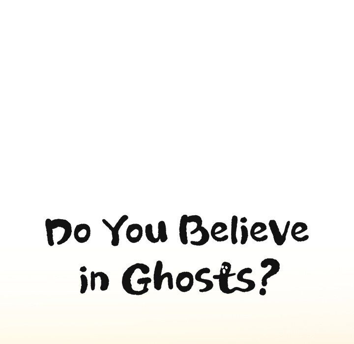 Do You Believe In Ghosts? - Chapter 9