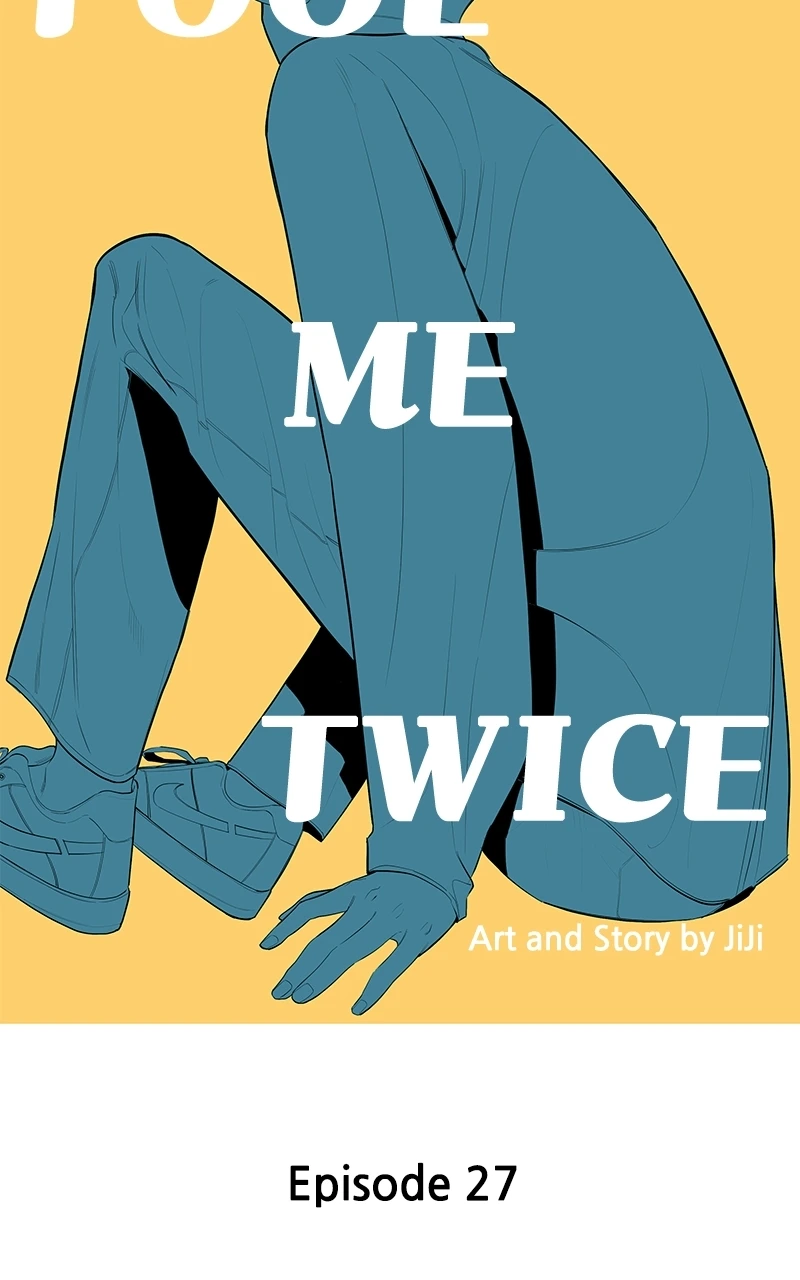 Fool Me Twice - Chapter 27