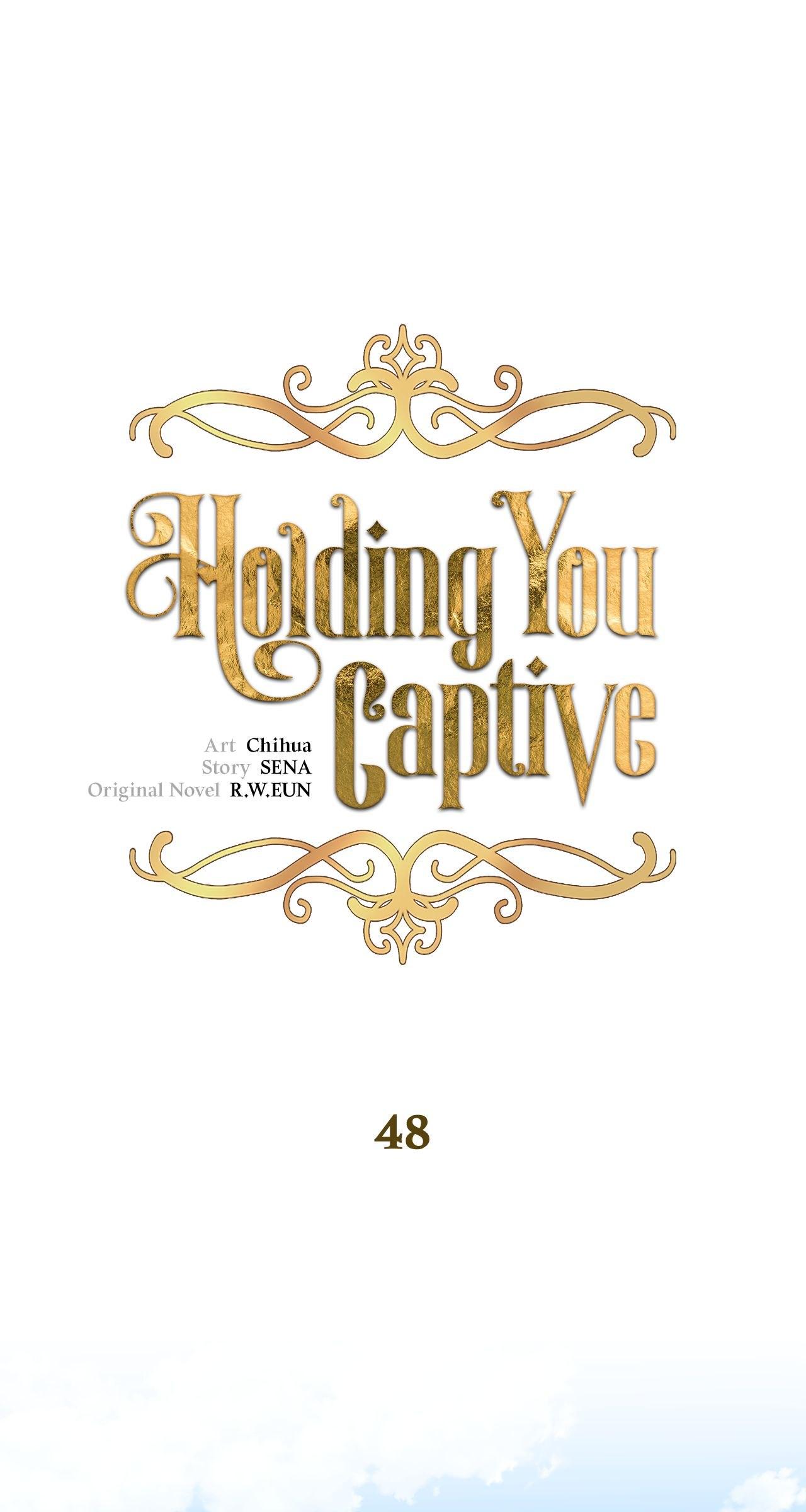 Holding You Captive - Chapter 48