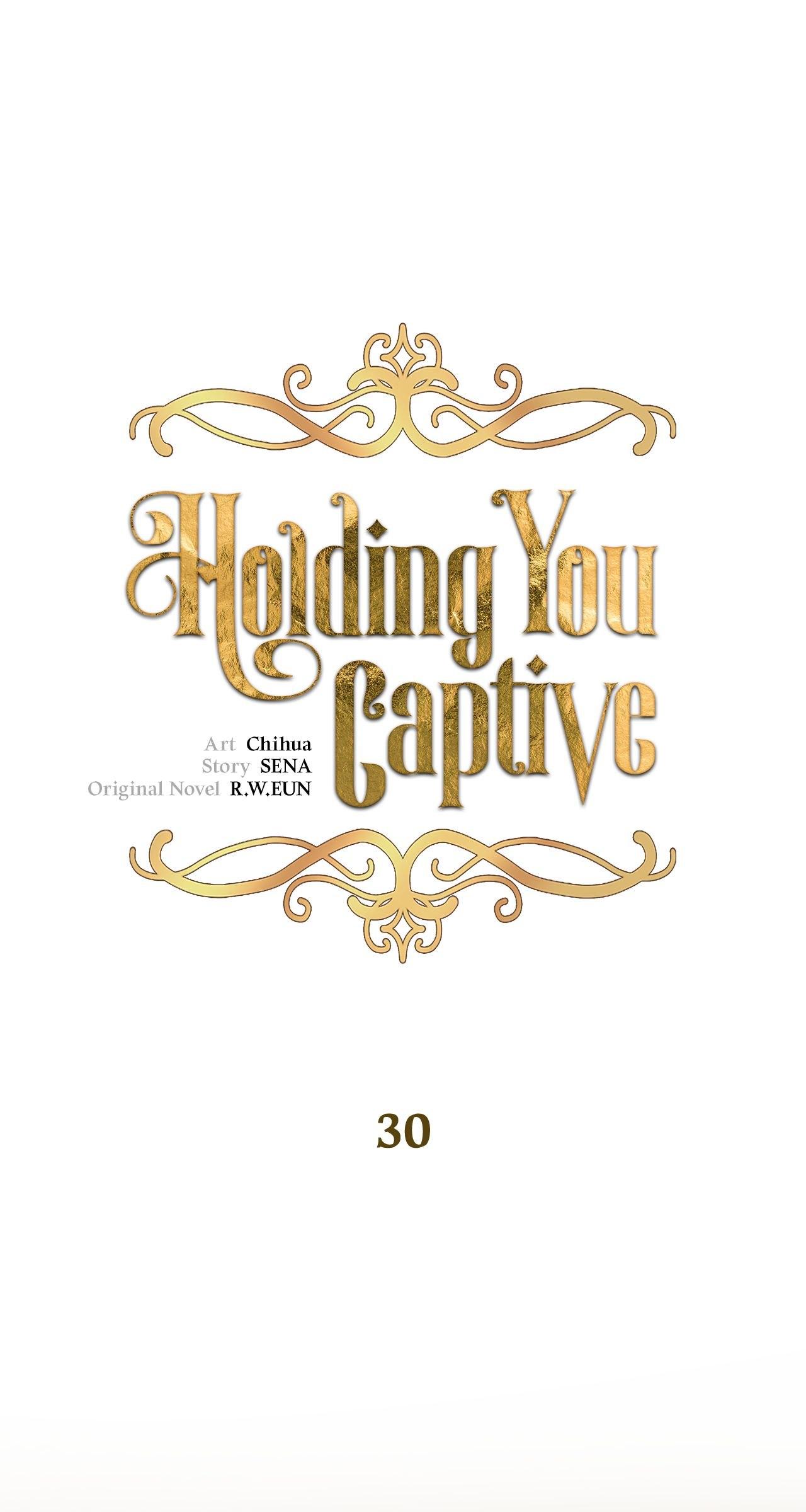 Holding You Captive - Chapter 30