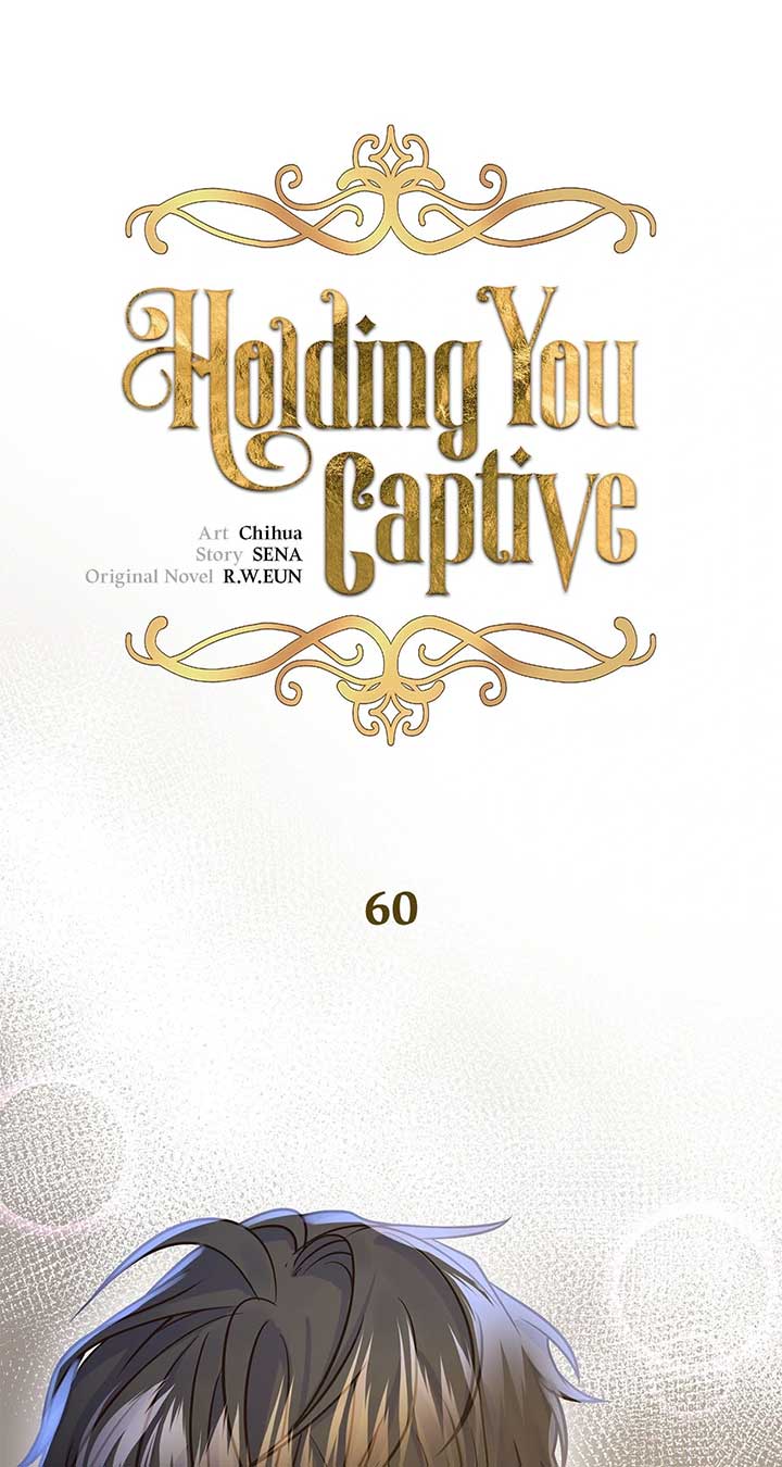 Holding You Captive - Chapter 60