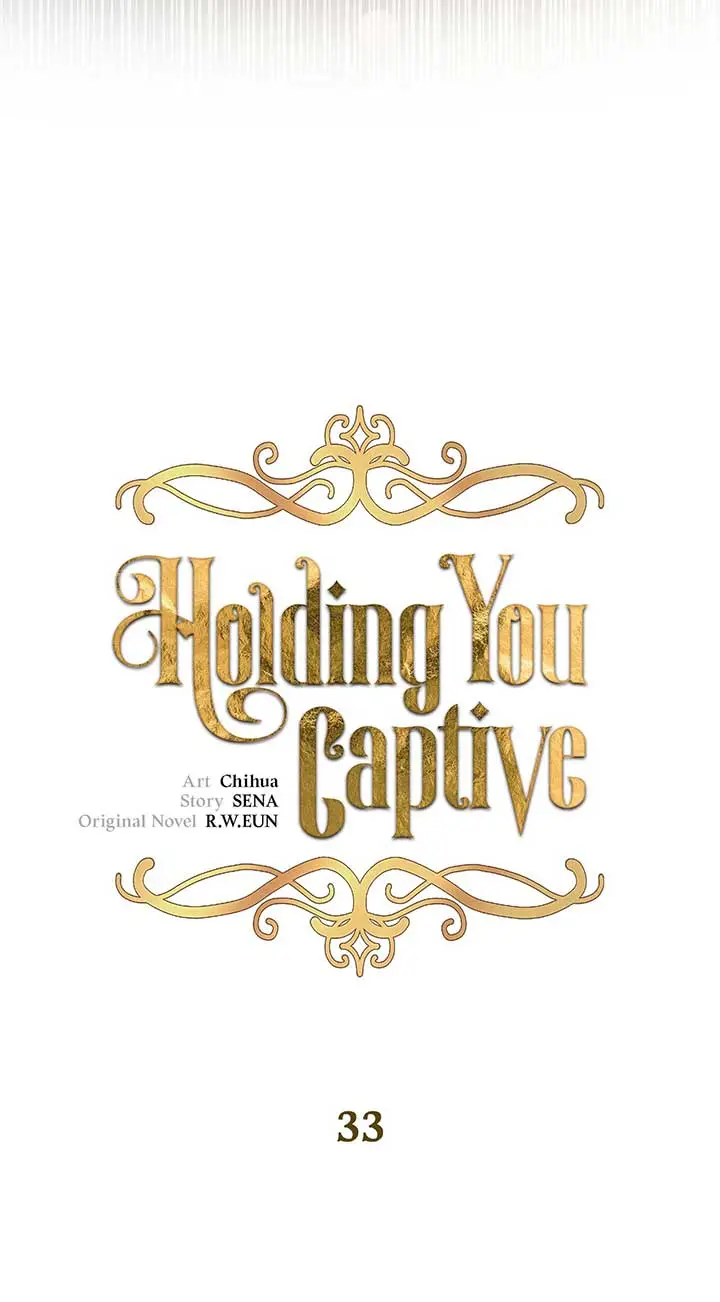 Holding You Captive - Chapter 33