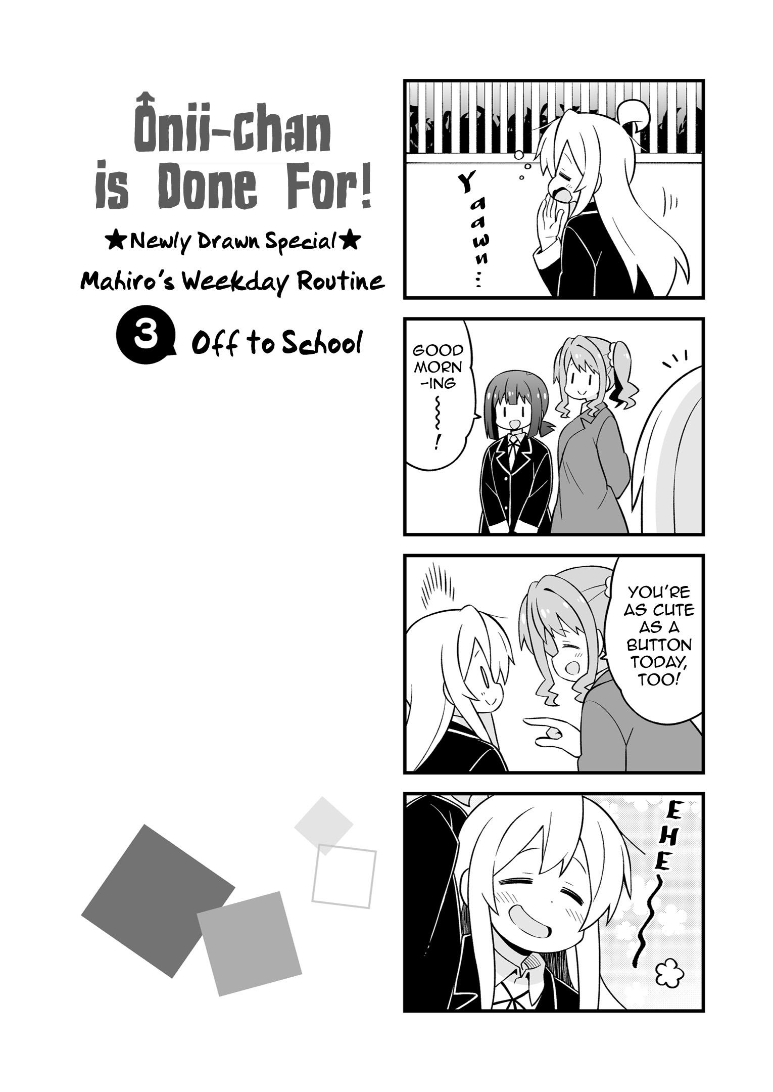 Onii-Chan Is Done For - Vol.4 Chapter 36.9: Mahiro's Weekday Routine + Omnibus 10-11-12 Extras