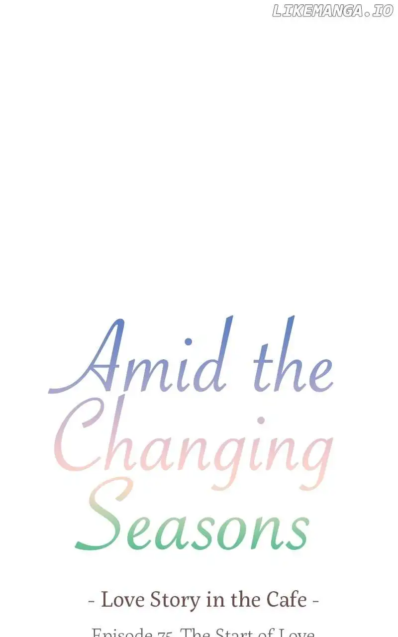 Amid The Changing Seasons - Chapter 75