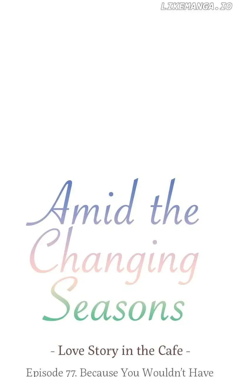 Amid The Changing Seasons - Chapter 77