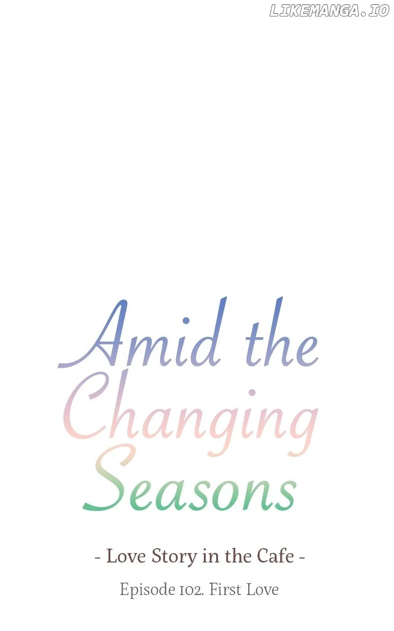 Amid The Changing Seasons - Chapter 102