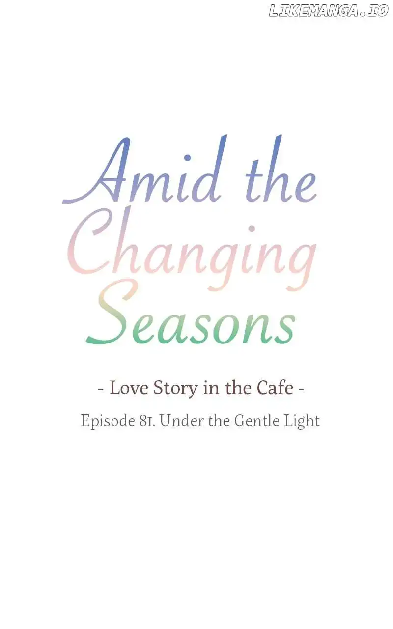 Amid The Changing Seasons - Chapter 81