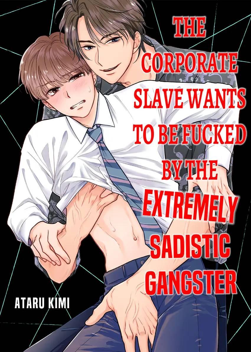 The Corporate Slave Wants To Be Fucked By The Extremely Sadistic Gangster - Chapter 19