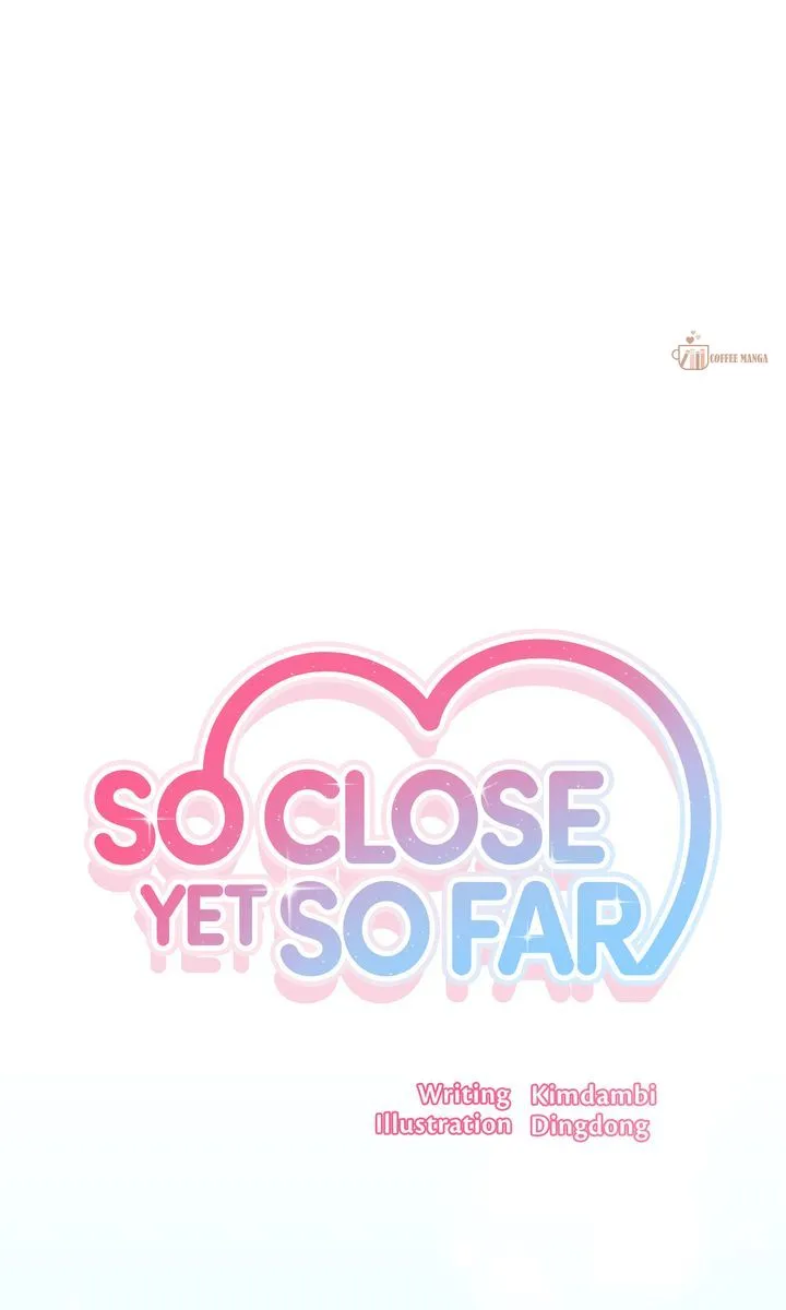 So Close Yet So Far - Chapter 26