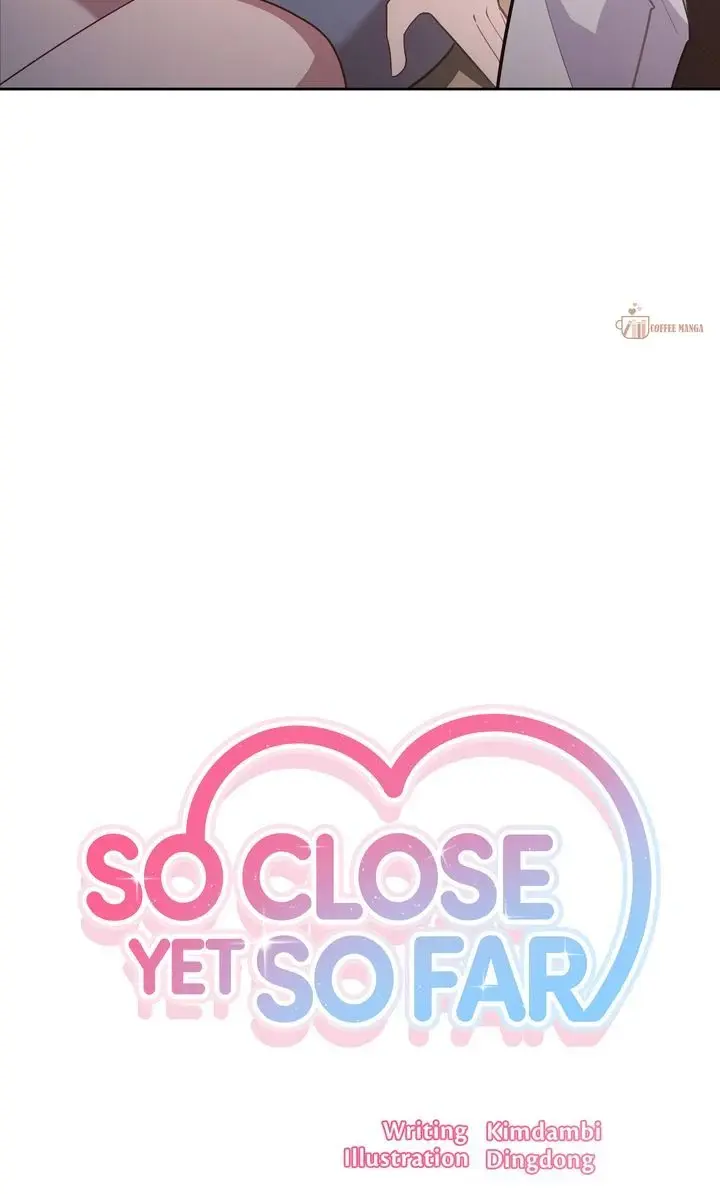 So Close Yet So Far - Chapter 21