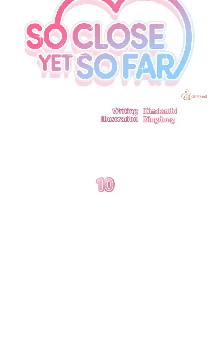 So Close Yet So Far - Chapter 10