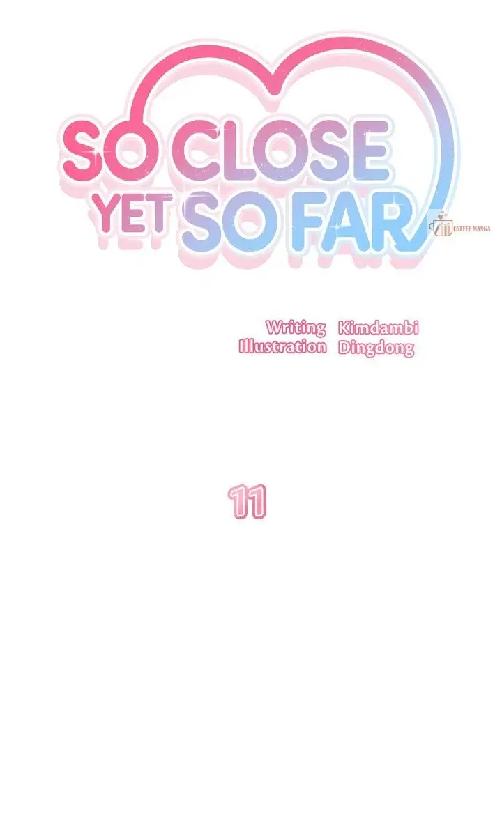 So Close Yet So Far - Chapter 11