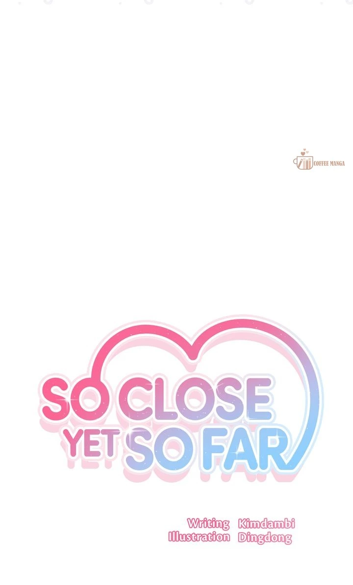 So Close Yet So Far - Chapter 35