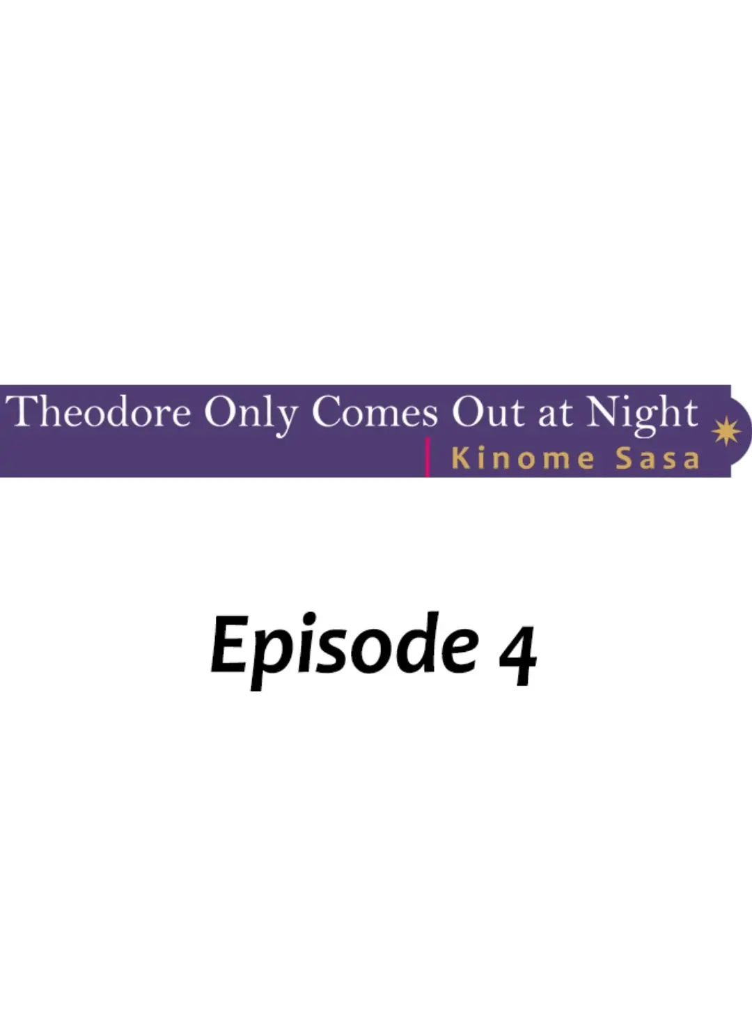 Theodore Only Comes Out At Night - Chapter 4