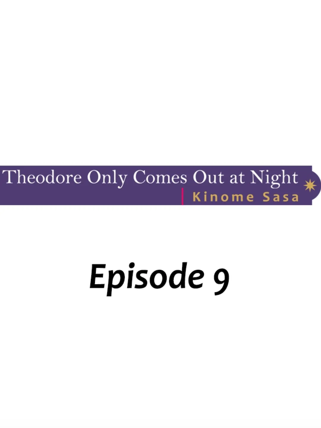 Theodore Only Comes Out At Night - Chapter 9