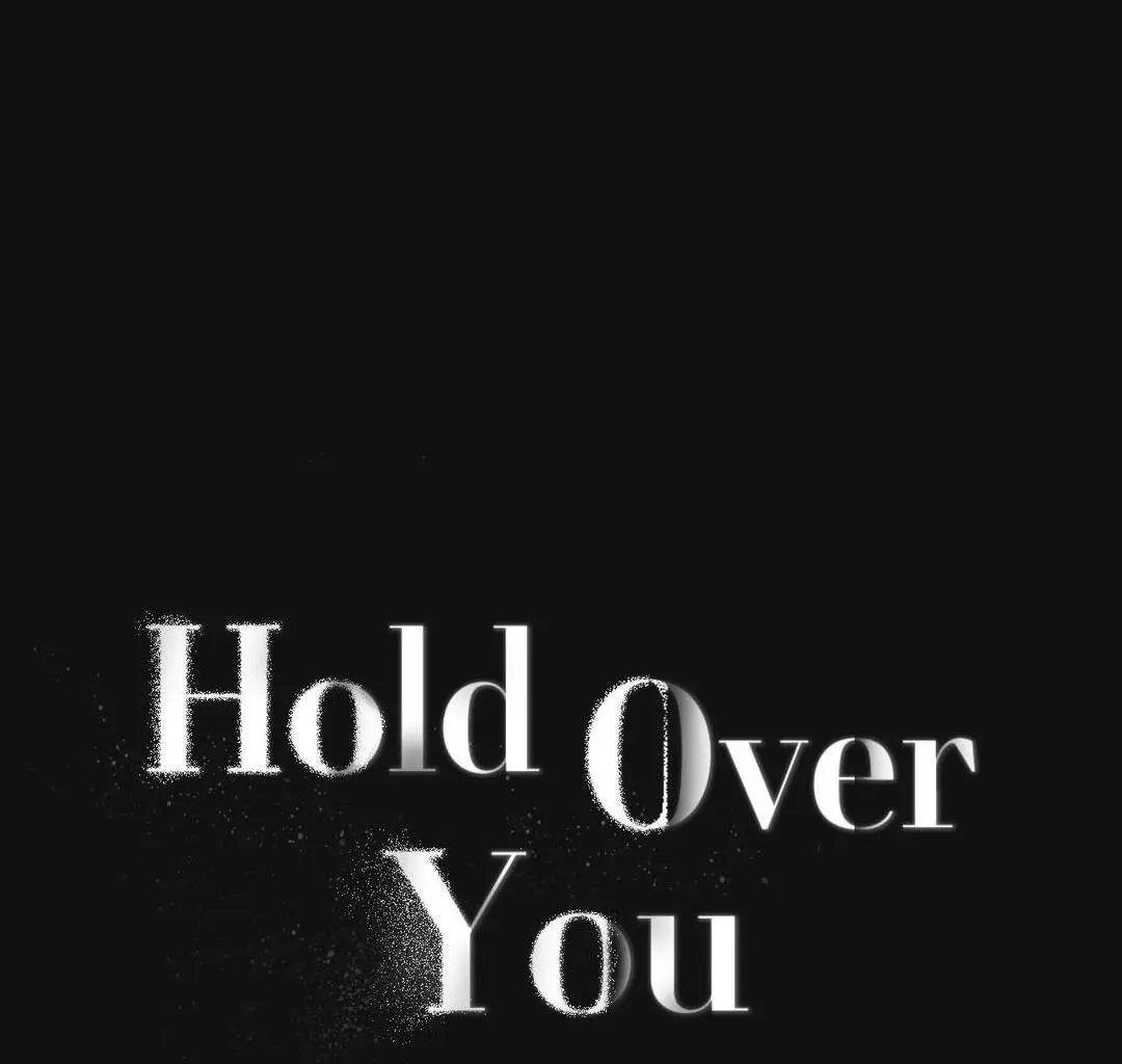 Hold Over You - Chapter 1