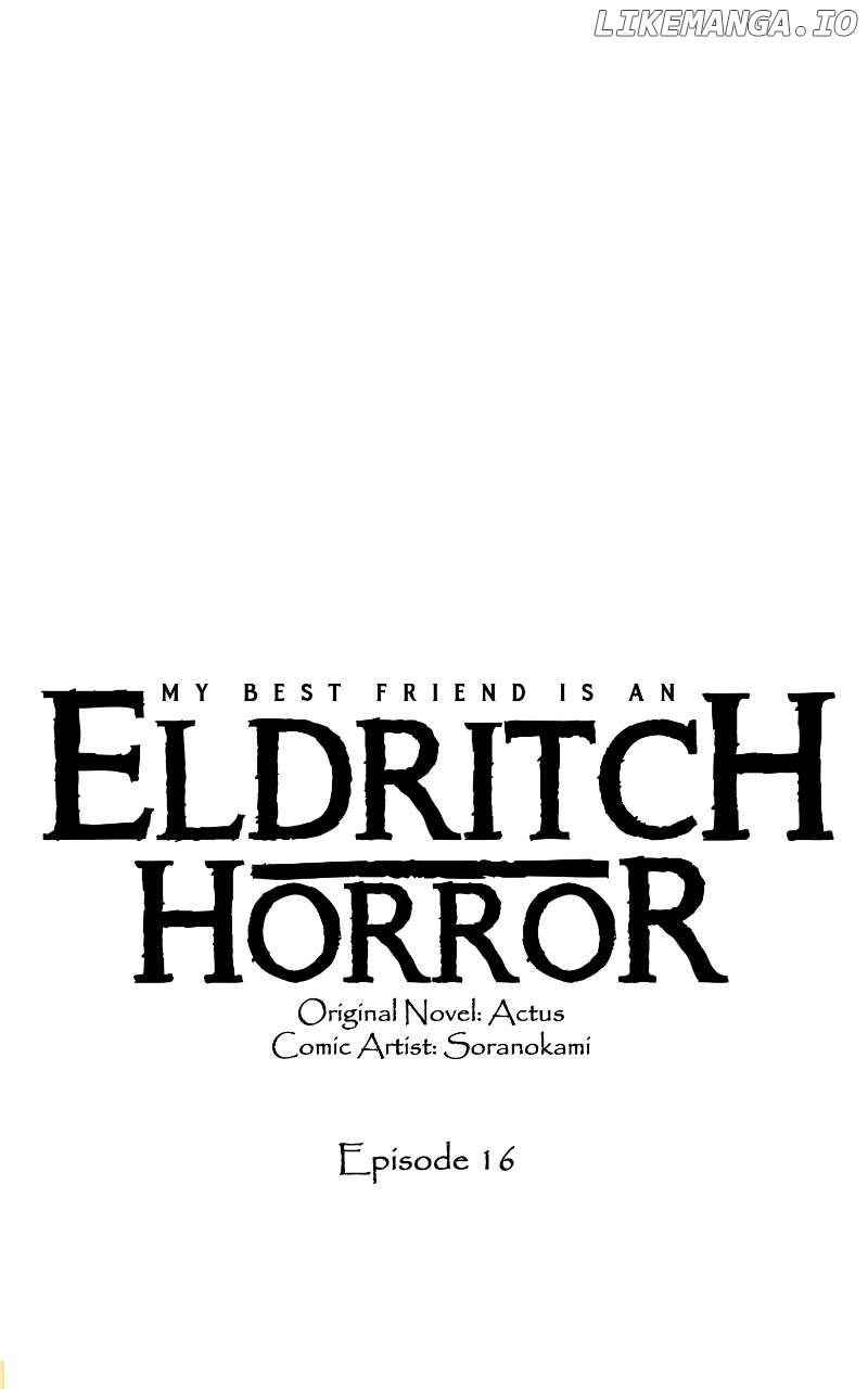 My Best Friend Is An Eldritch Horror - Chapter 16