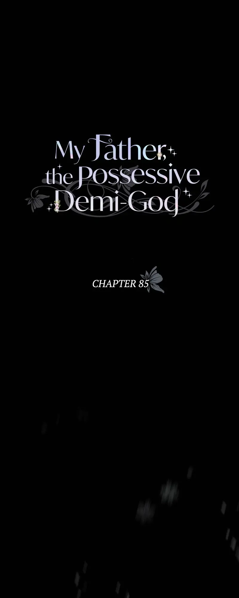 My Father, The Possessive Demi-God - Chapter 85