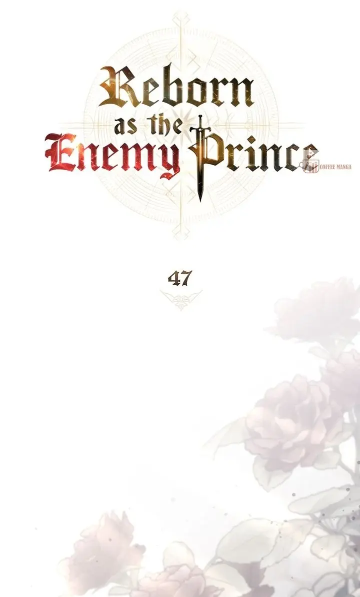 Reborn As The Enemy Prince - Chapter 47