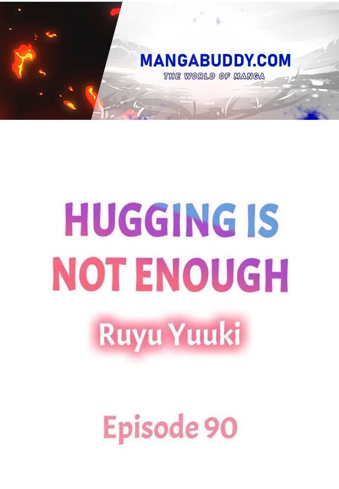 Hugging Is Not Enough - Chapter 90