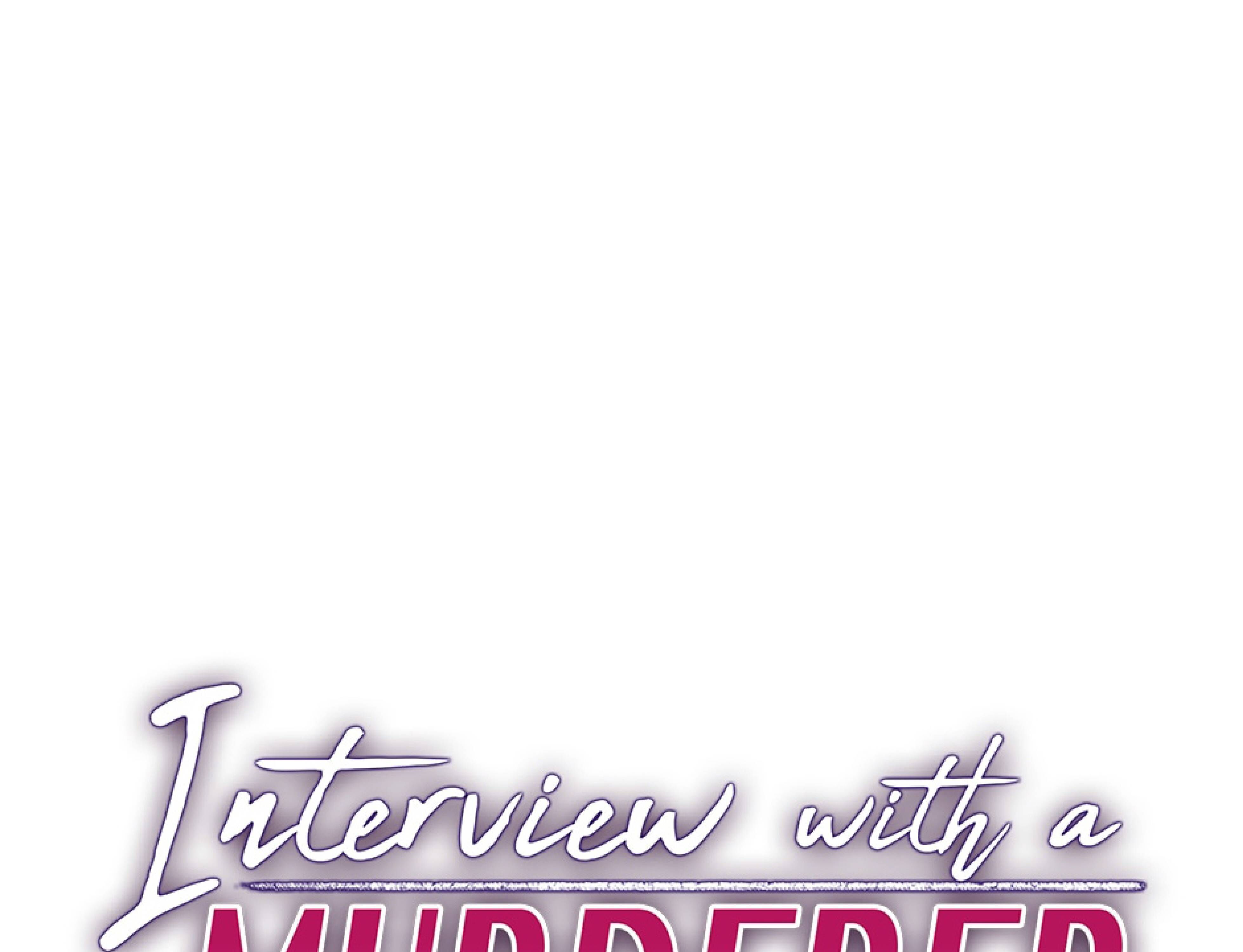 Interview With A Murderer - Chapter 45