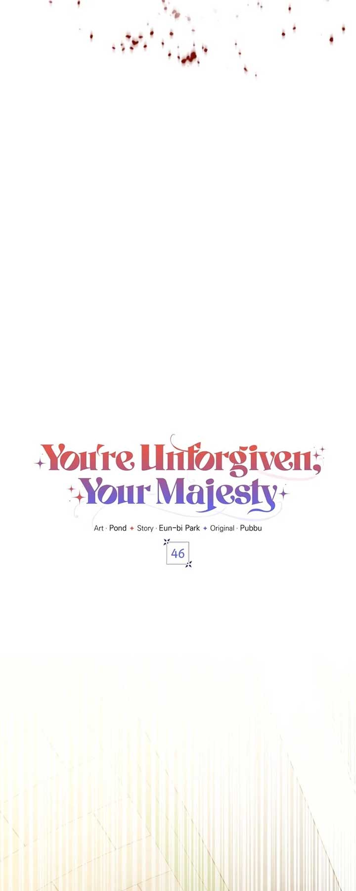 You’re Unforgiven, Your Majesty - Chapter 46