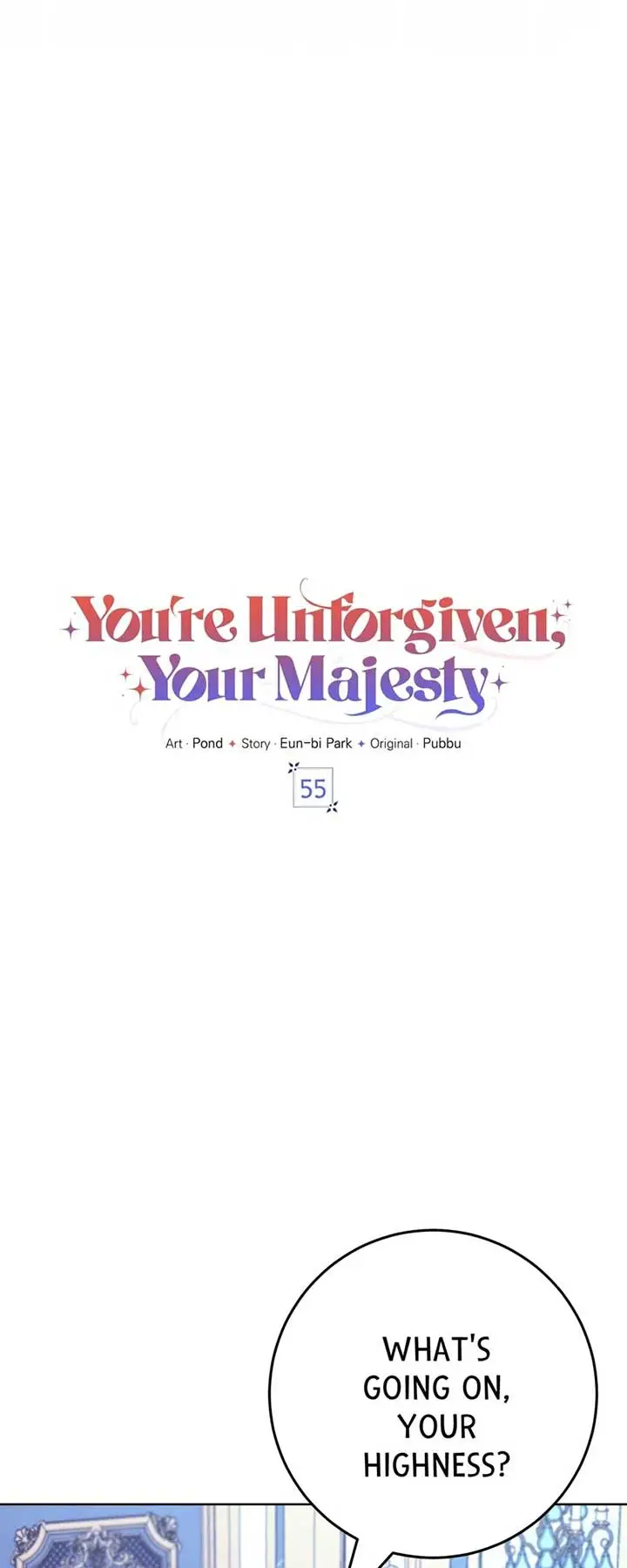 You’re Unforgiven, Your Majesty - Chapter 55