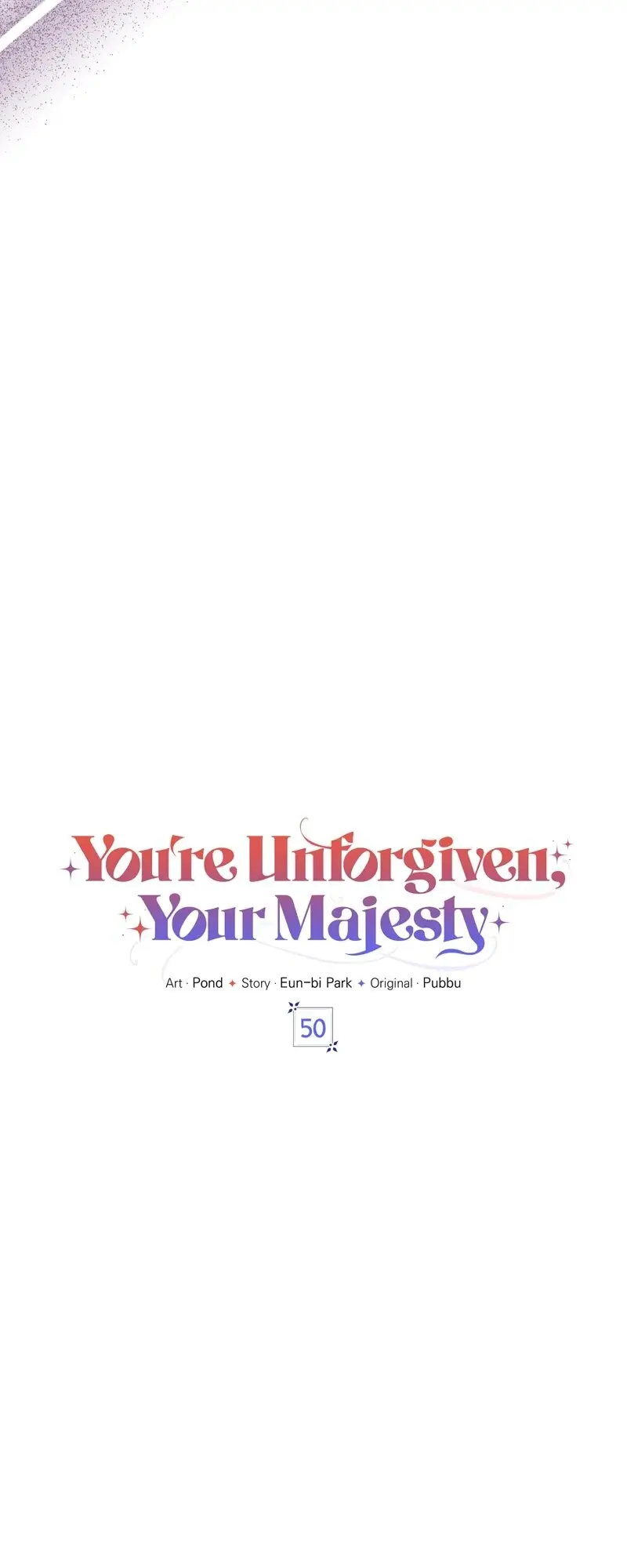 You’re Unforgiven, Your Majesty - Chapter 50