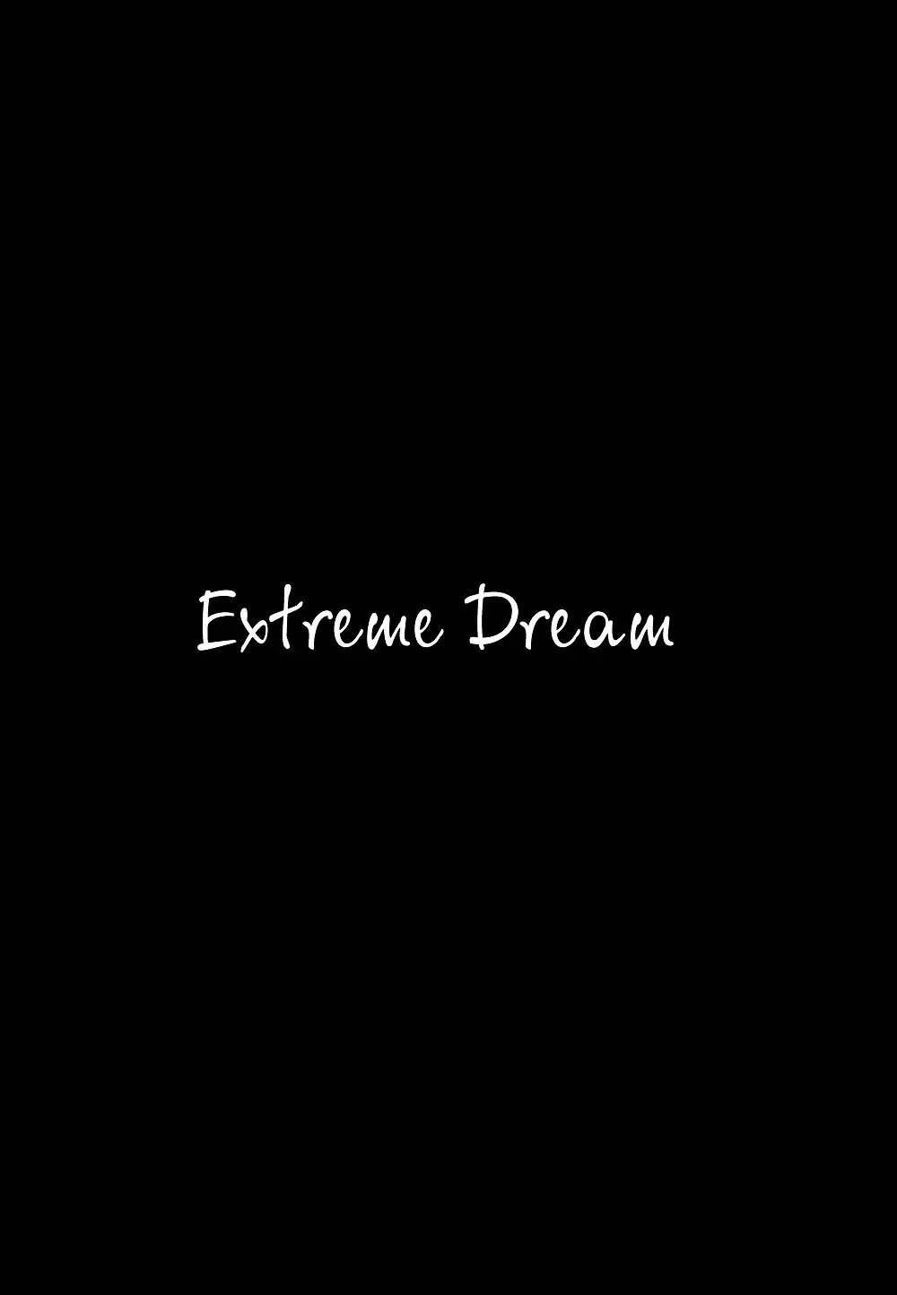 Extreme Dream - Chapter 3: Above The Clouds