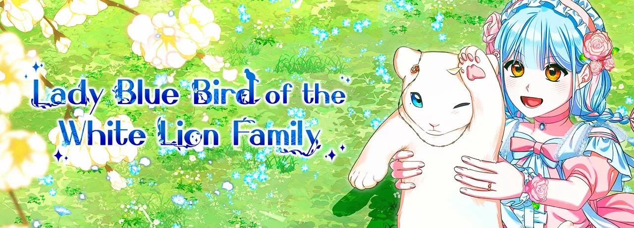 Bluebird Lady And The White Lion Family - Chapter 29