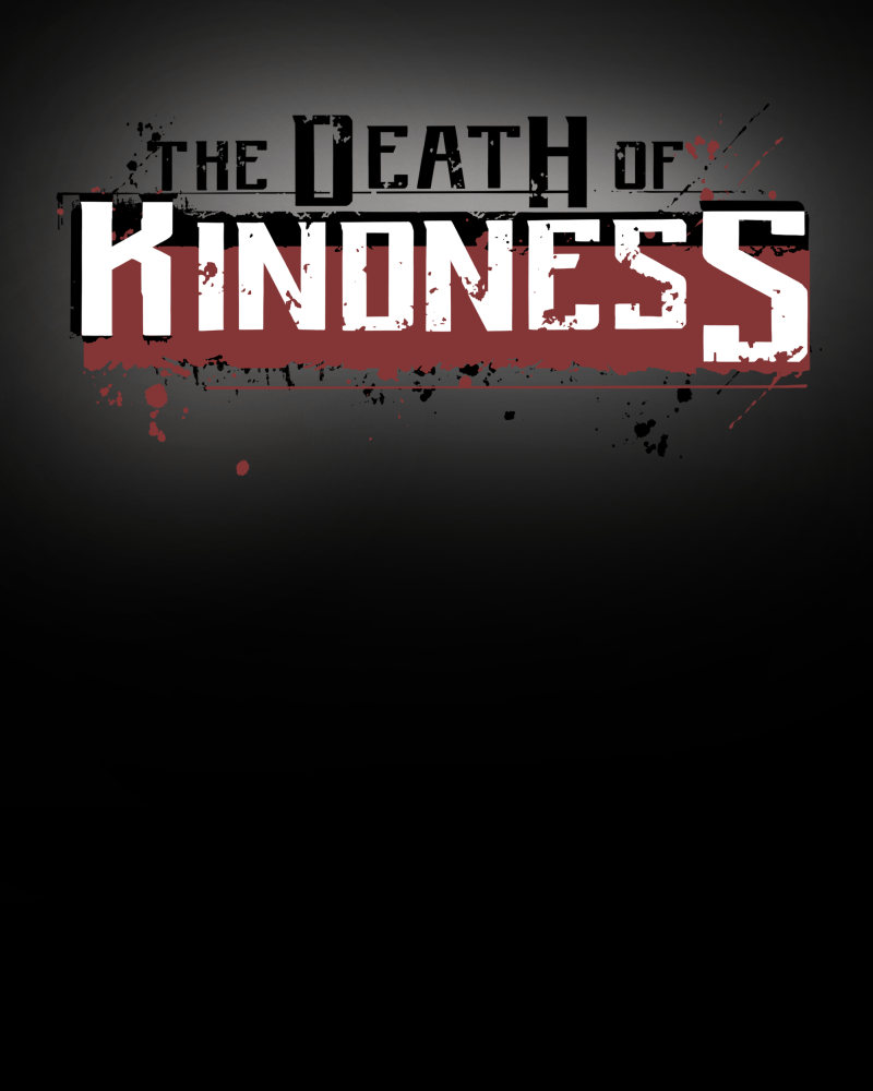 The Death Of Kindness - Chapter 2