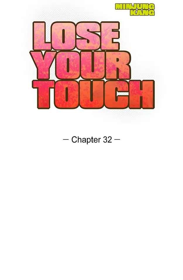 Lose Your Touch - Chapter 32