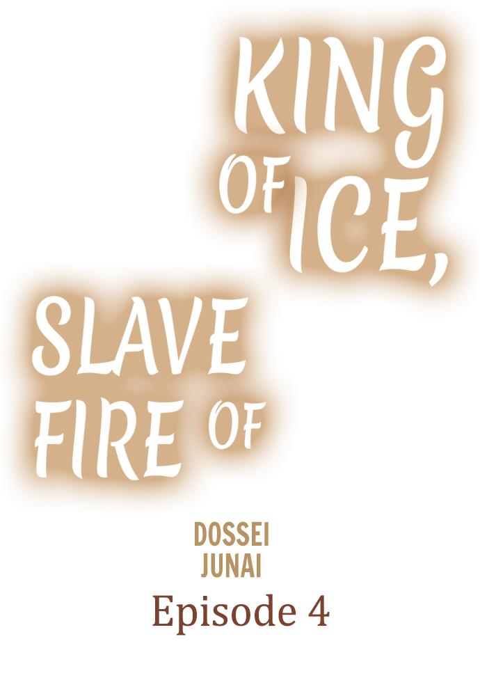 King Of Ice, Slave Of Fire - Chapter 4