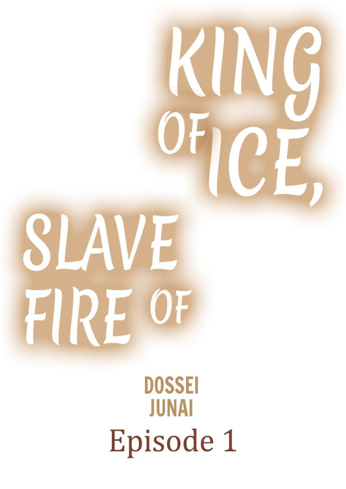 King Of Ice, Slave Of Fire - Chapter 1