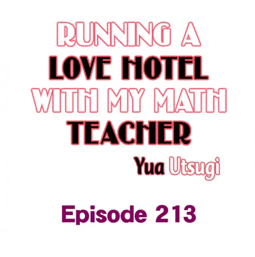 Running A Love Hotel With My Math Teacher - Chapter 213