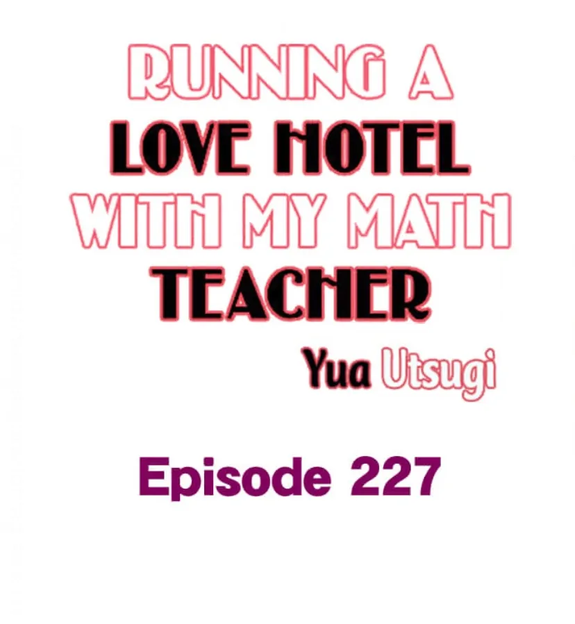 Running A Love Hotel With My Math Teacher - Chapter 227