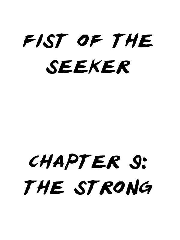 Fist Of The Seeker - Chapter 9: The Strong