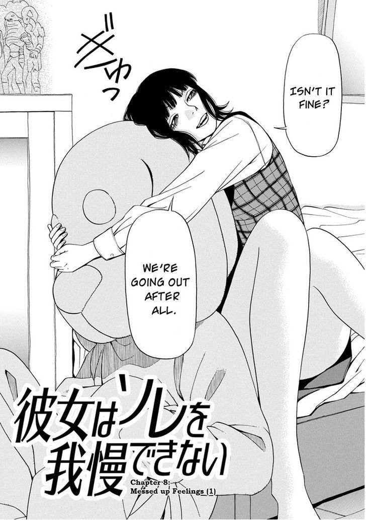 Kanojo Wa Sore O Gaman Dekinai - Chapter 8 : Messed Up Feelings (1)