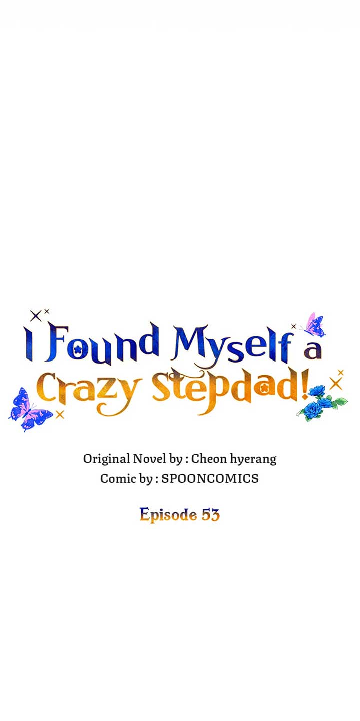 I Ended Up Saving My Crazy Stepfather! - Chapter 53