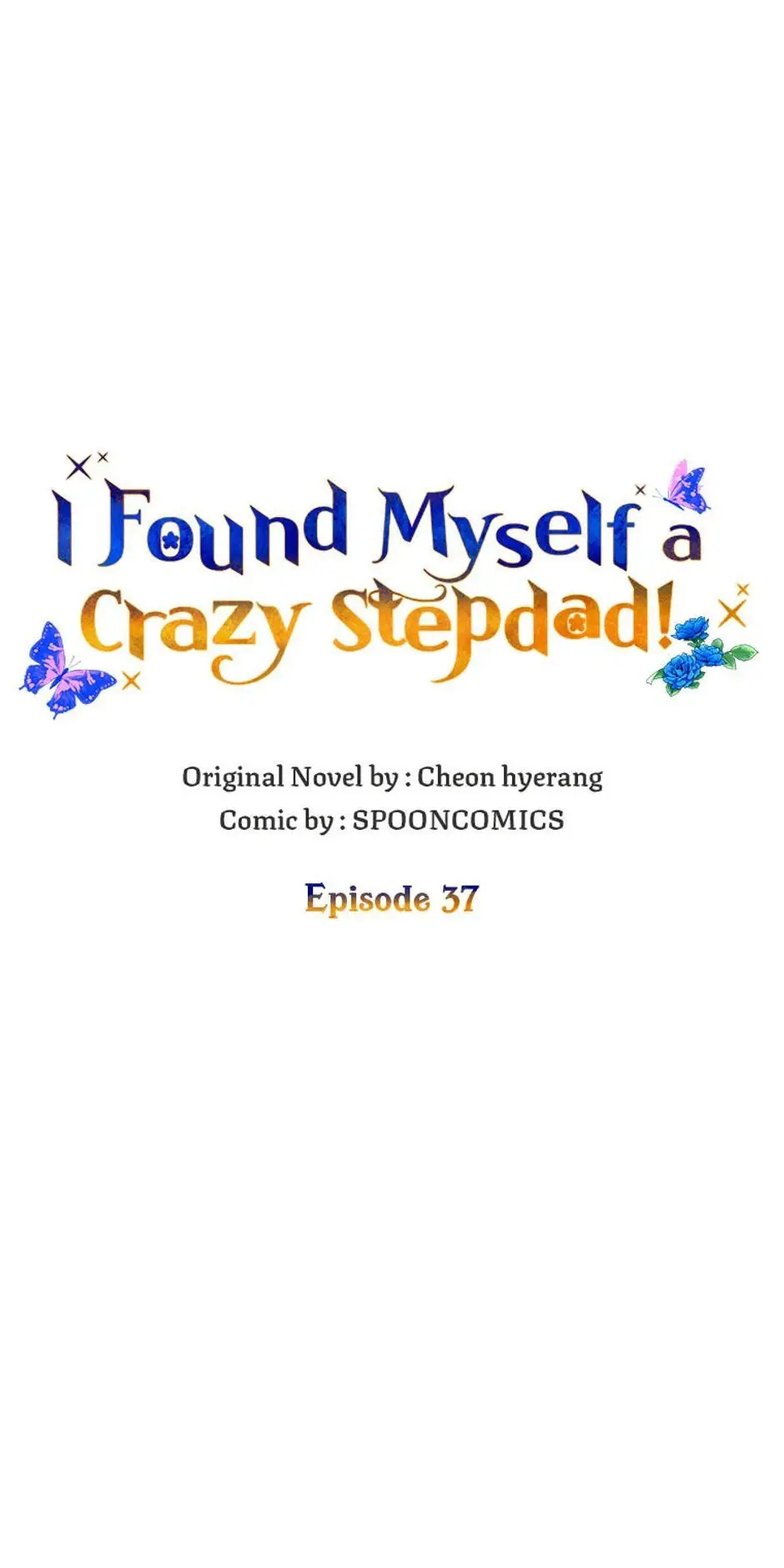 I Ended Up Saving My Crazy Stepfather! - Chapter 37